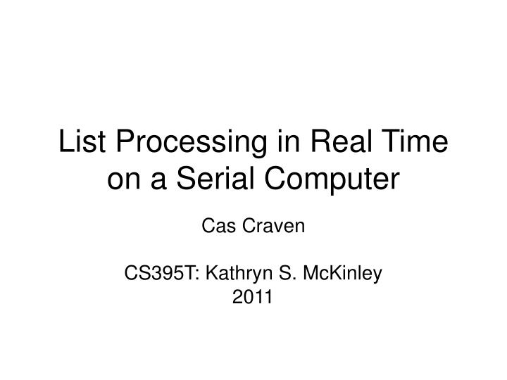 list processing in real time on a serial computer
