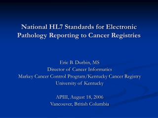 National HL7 Standards for Electronic Pathology Reporting to Cancer Registries