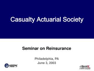 Seminar on Reinsurance Philadelphia, PA June 3, 2003