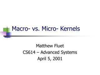 Macro- vs. Micro- Kernels