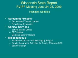 Wisconsin State Report RVIPP Meeting June 24-25, 2009 Highlight Updates