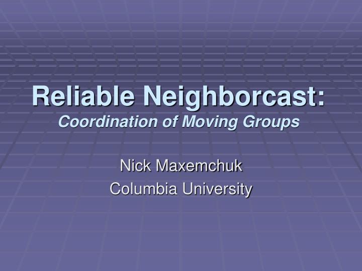 reliable neighborcast coordination of moving groups