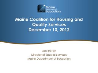 Maine Coalition for Housing and Quality Services December 10, 2012