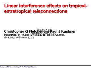 Christopher G Fletcher and Paul J Kushner Department of Physics, University of Toronto, Canada.