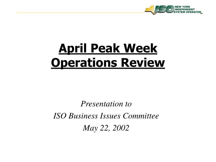 april peak week operations review