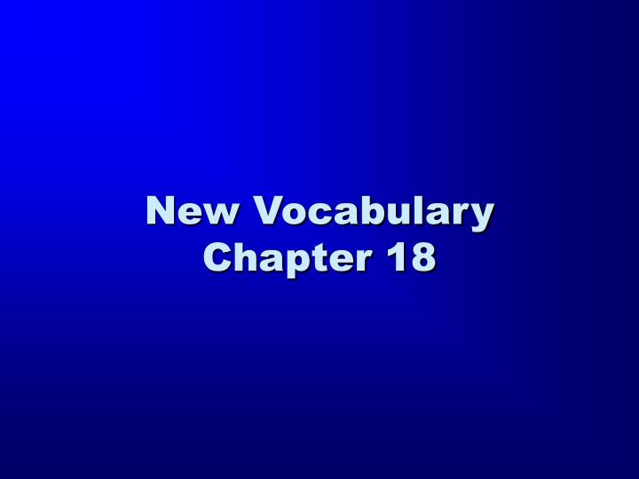 new vocabulary chapter 18