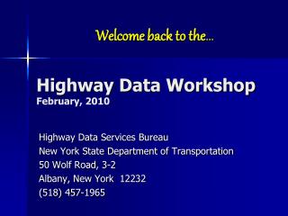 Highway Data Workshop February, 2010
