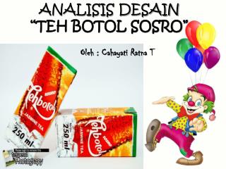 ANALISIS DESAIN “ TEH BOTOL SOSRO”