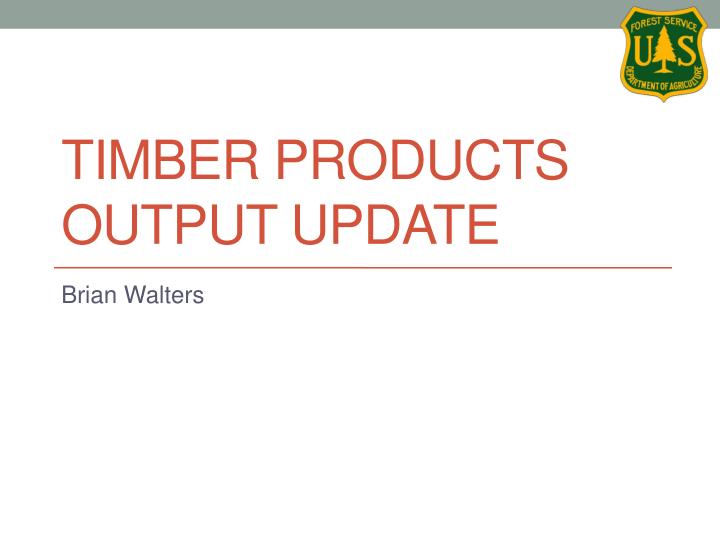 timber products output update