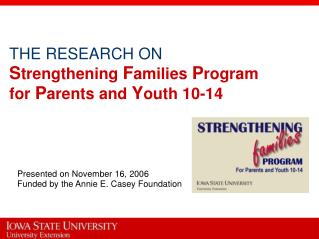 THE RESEARCH ON S trengthening F amilies P rogram for P arents and Y outh 10-14