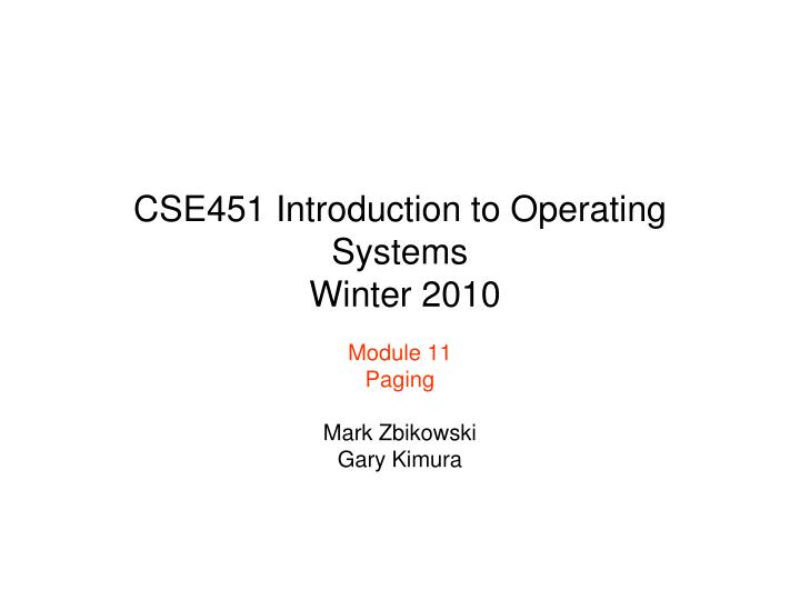 cse451 introduction to operating systems winter 2010