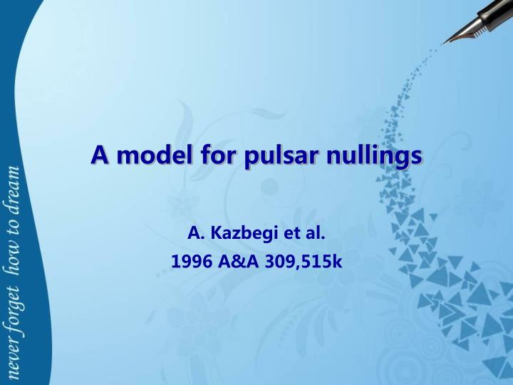 a model for pulsar nullings