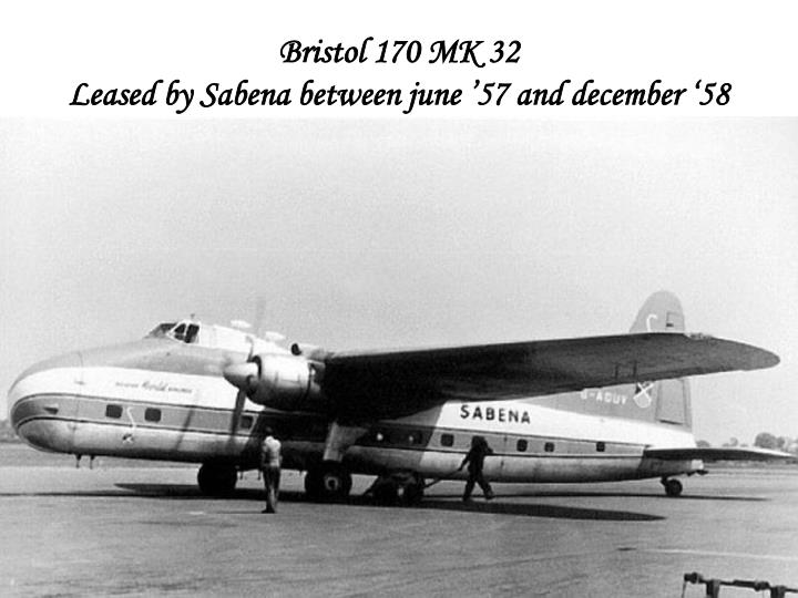 bristol 170 mk 32 leased by sabena between june 57 and december 58