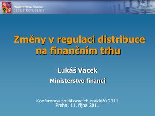 zm ny v regulaci distribuce na finan n m trhu