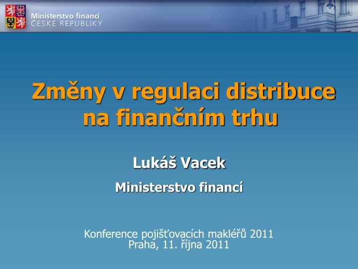 zm ny v regulaci distribuce na finan n m trhu
