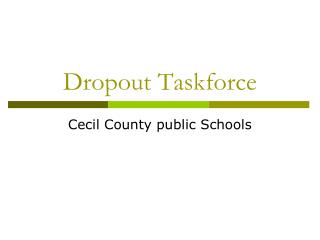 Dropout Taskforce