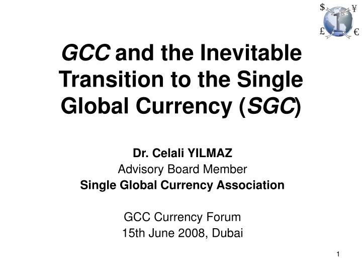 gcc and the inevitable transition to the single global currency sgc