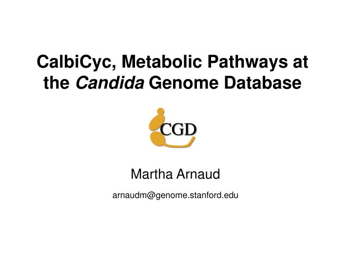 calbicyc metabolic pathways at the candida genome database