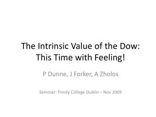 The Intrinsic Value of the Dow: This Time with Feeling!