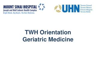 TWH Orientation Geriatric Medicine