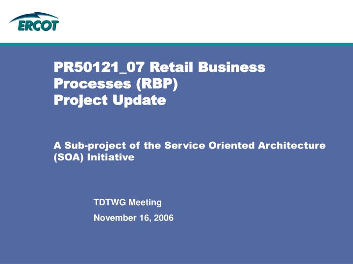 pr50121 07 retail business processes rbp project update