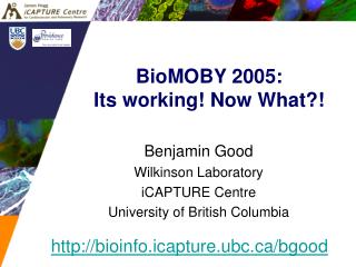 BioMOBY 2005: Its working! Now What?!