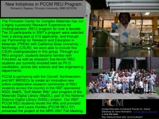 New Initiatives in PCCM REU Program Richard A. Register, Princeton University, DMR 0213706