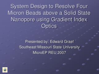 Presented by: Edward Graef Southeast Missouri State University MicroEP REU 2007