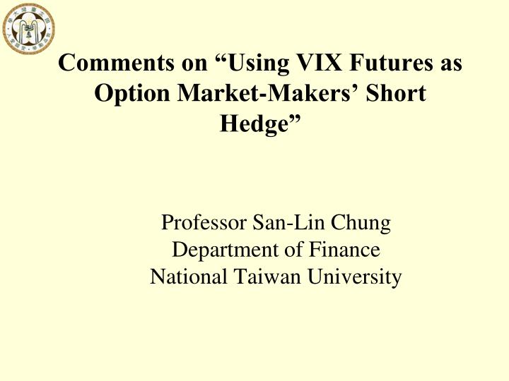 comments on using vix futures as option market makers short hedge