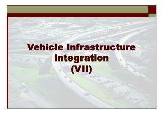 Vehicle Infrastructure Integration (VII)