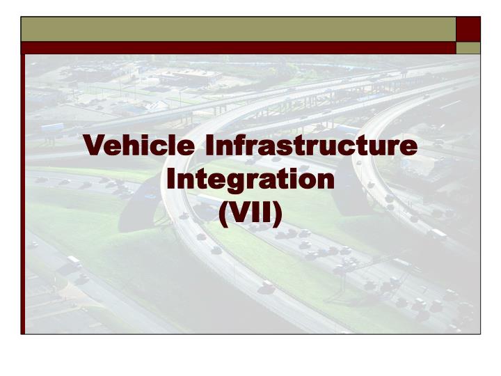 vehicle infrastructure integration vii