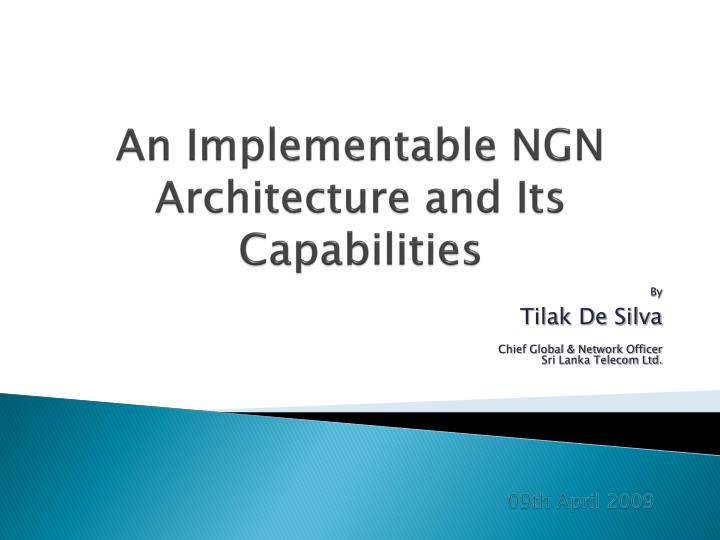 an implementable ngn architecture and its capabilities