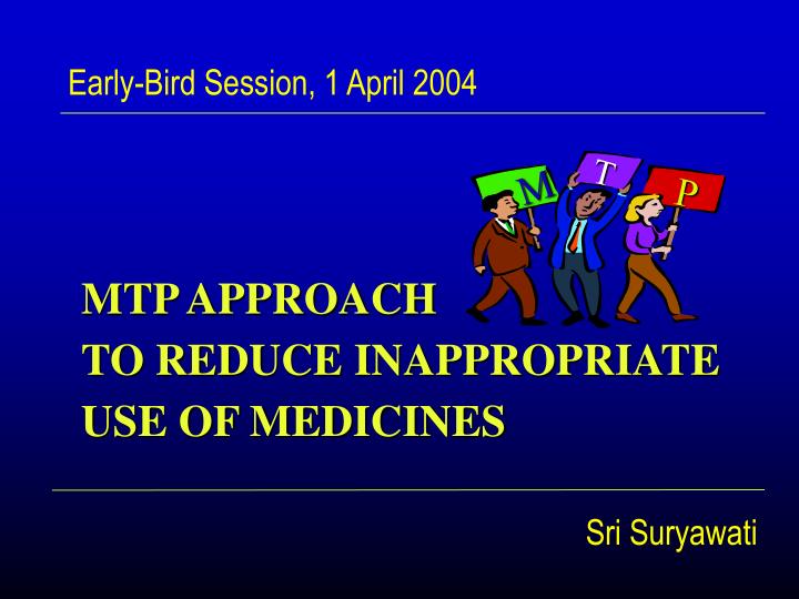 mtp approach to reduce inappropriate use of medicines