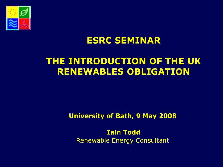 esrc seminar the introduction of the uk renewables obligation