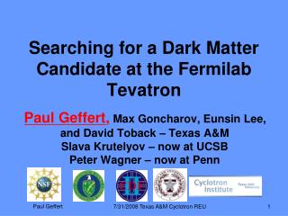 Searching for a Dark Matter Candidate at the Fermilab Tevatron