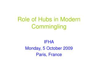 Role of Hubs in Modern Commingling