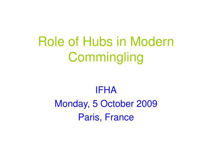 role of hubs in modern commingling