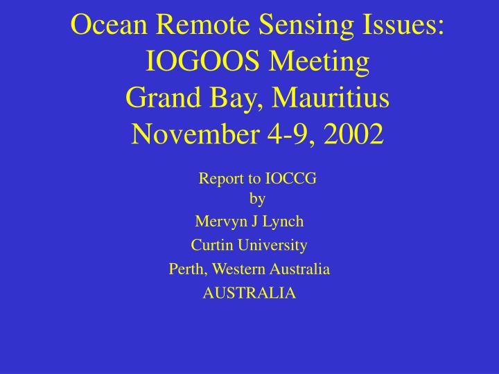ocean remote sensing issues iogoos meeting grand bay mauritius november 4 9 2002 report to ioccg by