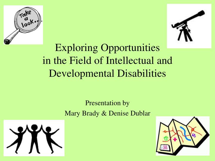 exploring opportunities in the field of intellectual and developmental disabilities