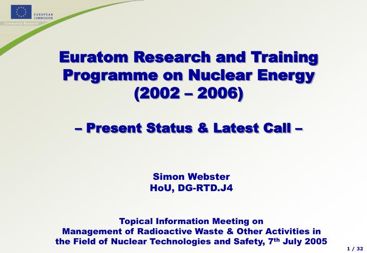euratom research and training programme on nuclear energy 2002 2006 present status latest call