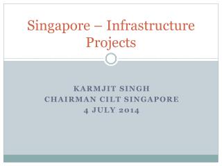 Singapore – Infrastructure Projects