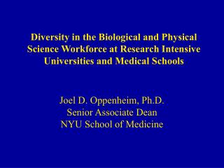 Joel D. Oppenheim, Ph.D. Senior Associate Dean NYU School of Medicine