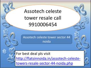 assotech celeste towers resale noida 9910006454