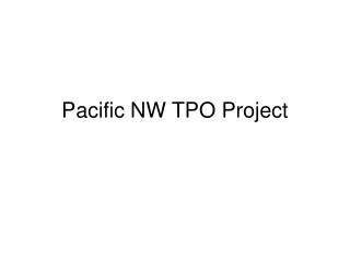 Pacific NW TPO Project