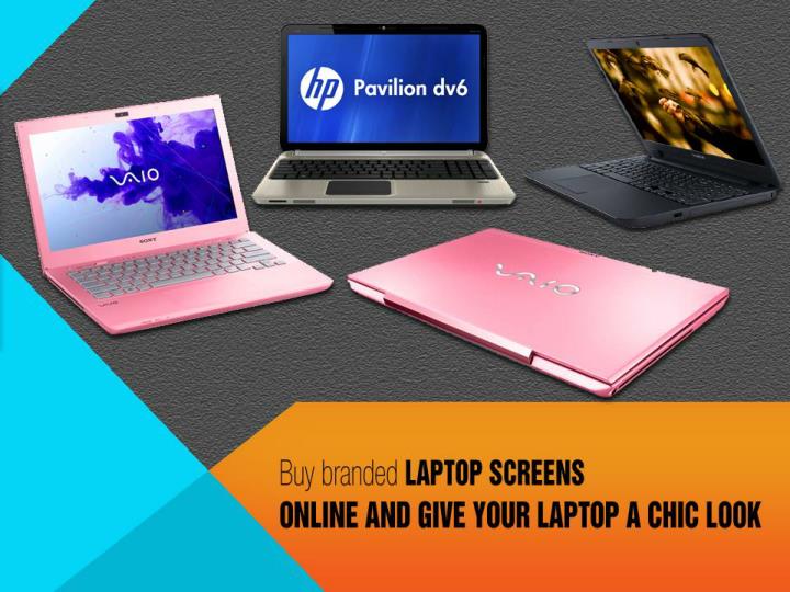 buy branded laptop screens online and give your laptop a chic look