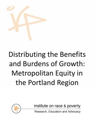 Distributing the Benefits and Burdens of Growth: Metropolitan Equity in the Portland Region