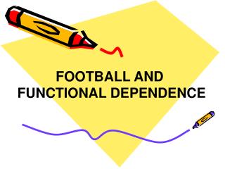 FOOTBALL AND FUNCTIONAL DEPENDENCE