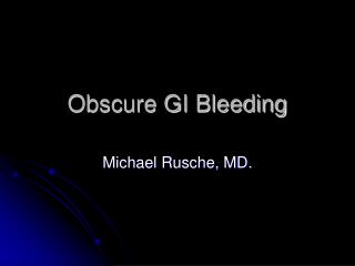 Obscure GI Bleeding
