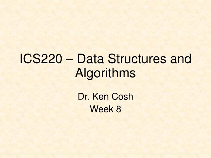 ics220 data structures and algorithms
