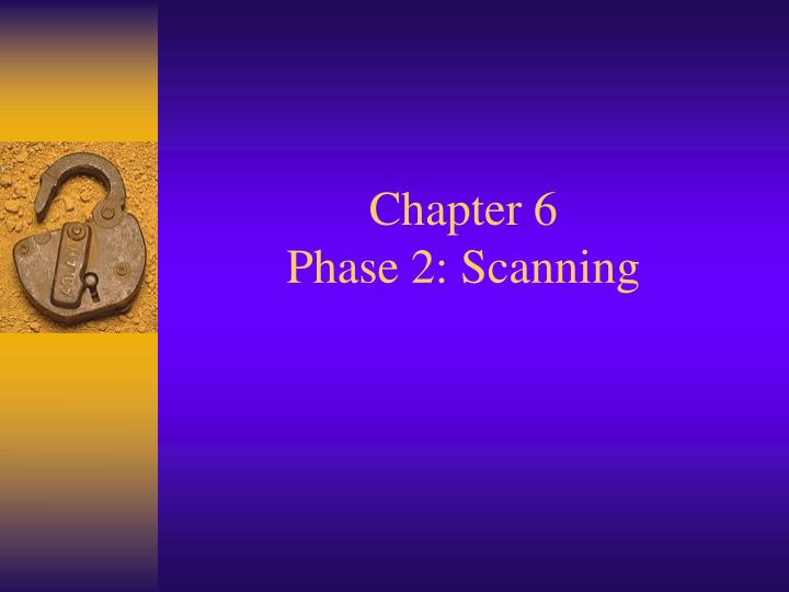 chapter 6 phase 2 scanning
